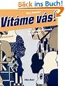 V�t�me v�s! Ein Tschechischlehrwerk f�r Erwachsene. Lehrbuch: Vitame vas!, Arbeitsbuch: Ein Tschechischlehrwerk f�r Anf�nger