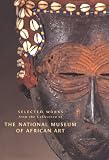 Selected Works From The Collection Of The National Museum  Of African Art