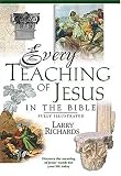 Every Teaching Of Jesus In The Bible Everything In The Bible Series