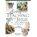 Every Teaching Of Jesus In The Bible Everything In The Bible Series