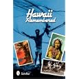 Hawaii Remembered: Postcards From Paradise by Tina Skinner, Mary L. Martin, and Nathaniel Wolfgang-Price