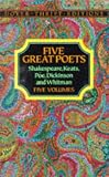 Five Great Poets: Shakespeare, Keats, Poe, Dickinson and Whitman (Thrift Editions)