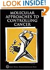 Molecular Approaches to Controlling Cancer: Cold Spring Harbor Symposia on Quantitative Biology, Volume LXX