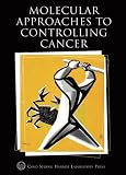 Molecular Approaches to Controlling Cancer: Cold Spring Harbor Symposia on Quantitative Biology, Volume LXX