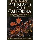 Click here to buy An Island Called California: An Ecological Introduction to Its Natural Communities, Second edition, Revised and Expanded by  Elna Bakker and Gordy Slack.