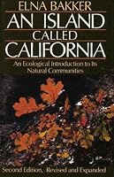 An Island Called California: An Ecological Introduction to Its Natural Communities, Second edition, Revised and Expanded