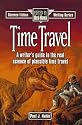 Time Travel: A Writer's Guide to the Real Science of Plausible Time Travel (Science Fiction Writing Series)