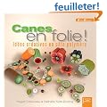 Canes en folie ! Id�es cr�atives en p�te polym�re