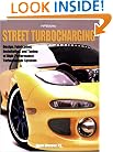 Street TurbochargingHP1488: Design, Fabrication, Installation, and Tuning of High-Performance Street Turbocharger Systems