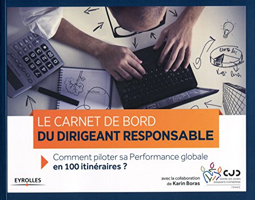 Le carnet de bord du dirigeant responsable comment piloter la performance globale en 100 itineraire