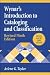 Wynar's Introduction to Cataloging and Classification: Revised Ninth Edition (Library and Information Science Text Series) by Arlene G. Taylor ISBN 159158213X