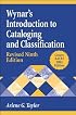 Wynar's Introduction to Cataloging and Classification: Revised Ninth Edition (Library and Information Science Text Series)