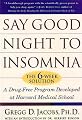 Say Good Night to Insomnia: The Six-Week, Drug-Free Program Developed At Harvard Medical School