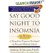 Say Good Night to Insomnia: The Six-Week, Drug-Free Program Developed At Harvard Medical School