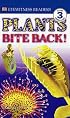 DK Readers: Plants Bite Back! (Level 3: Reading Alone)