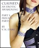 Claimed Pt 1: Private Parts (Claimed: An Erotic Awakening)