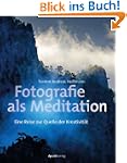 Fotografie als Meditation: Eine Reise...