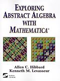 Exploring Abstract Algebra with Mathematica
