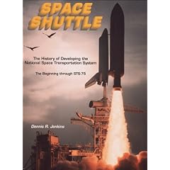 Space Shuttle: The History of Developing the National Space Transportation System