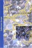 L'Europe qui se construit : r�flexions sur l'espace public europ�en