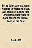 Serge Gainsbourg Albums: Histoire de Melody Nelson, Aux Armes et Cætera, Jane Birkin|serge Gainsbourg, Rock Around the Bunker, Love on the Beat