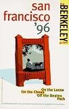 Berkeley Guides: San Francisco 1996: On the Loose, On the Cheap, Off the Beaten Path (Serial)