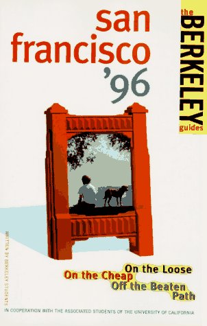 City Travel Guides Discounted  Books : Berkeley Guides: San Francisco 1996: On the Loose, On the Cheap, Off the Beaten Path (Serial)