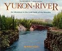 Yukon River: An Adventure to the Gold Fields of the Klondike