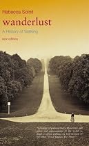Wanderlust: A History of Walking