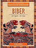 Ihr pers�nliches Indianer-Horoskop: Biber - Kenneth Meadows
