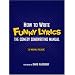 How to Write Funny Lyrics: The Comedy Songwriting Manual