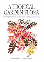 A Tropical Garden Flora: Plants Cultivated In The Hawaiian Islands And Other Tropical Places