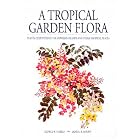 A Tropical Garden Flora: Plants Cultivated In The Hawaiian Islands And Other Tropical... by  George W. Staples and Derral R. Herbst