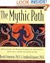 The Mythic Path: Discovering the Guiding Stories of Your Past -- Creating a Vision for Your Future