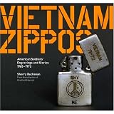 Vietnam Zippos: American Soldiers' Engravings and Stories (1965-1973) by Sherry Buchanan