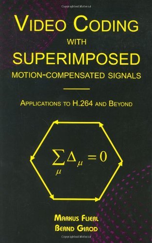 Video Coding with Superimposed Motion-Compensated Signals: Applications to H.264 and Beyond (The Springer International Series in Engineering and Computer Science)