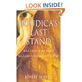 Boudica's Last Stand: Britain's Revolt Against Rome Ad 60-61