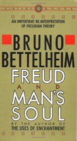 Freud and Man's Soul: An Important Re-Interpretation of Freudian Theory (Vintage)