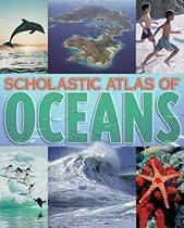 Scholastic Atlas Of Oceans Scholastic Atlas Of Oceans