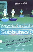 Growing Up with Subbuteo: My Dad Invented the World's Greatest Football Game