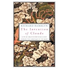 The Invention of Clouds: How an Amateur Meteorologist Forged the Language of the Skies