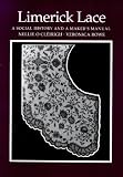 Limerick Lace: A Social History and a Maker's Manual