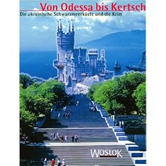 Von Odessa bis Kertsch. Die ukrainische Schwarzmeerk�ste und die Krim