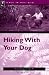 The Nuts 'N' Bolts Guide to Hiking with Your Dog