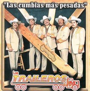 Los Traileros Del Norte - Las Cumbias Mas Pesadas - Zortam Music