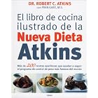 El libro de cocina ilustrado de la Nueva Dieta Atkins by  Dr. Robert C. Atkins and MS, Dr. Fran Gare