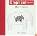 Elephant Elephant: A Book of Opposites