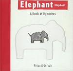 Elephant Elephant: A Book of Opposites