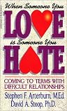  When Someone You Love Is Someone You Hate:  Stephen F. Arterburn