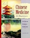 Chinese Medicine for Beginners: Use the Power of the Five Elements to Heal Body and Soul